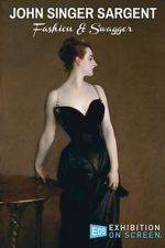Watch John Singer Sargent: Fashion and Swagger Movie4k
