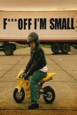 Watch F*** Off, I'm Small Movie4k