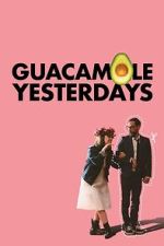 Watch Guacamole Yesterdays Movie4k