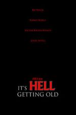 Watch It\'s Hell Getting Old (Short 2019) Movie4k