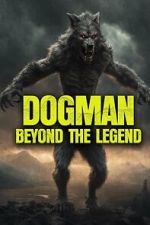 Watch Dogman: Beyond the Legend Movie4k