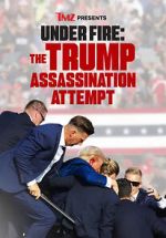 Watch TMZ Presents Under Fire: The Trump Assassination Attempt (TV Special) Movie4k
