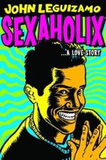 Watch John Leguizamo: Sexaholix... A Love Story (TV Special 2002) Movie4k