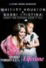 Watch Whitney Houston & Bobbi Kristina: Didn\'t We Almost Have It All Movie4k