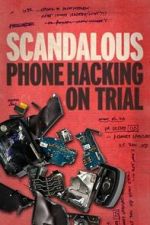Watch Scandalous: Phone Hacking on Trial Movie4k