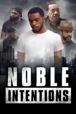 Watch Noble Intentions Movie4k