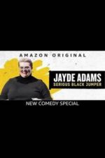 Watch Jayde Adams: Serious Black Jumper Movie4k