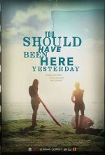 Watch You Should Have Been Here Yesterday Movie4k