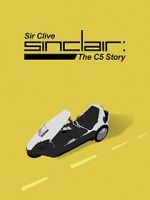 Watch Sir Clive Sinclair - The C5 Story Movie4k