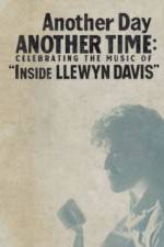 Watch Another Day, Another Time: Celebrating the Music of Inside Llewyn Davis Movie4k
