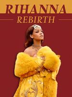 Watch Rihanna: Rebirth Movie4k