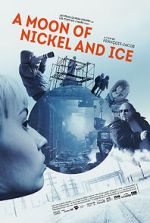 Watch A Moon of Nickel and Ice Movie4k