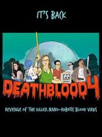 Watch Death Blood 4: Revenge of the Killer Nano-Robotic Blood Virus Movie4k