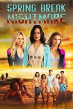 Watch Spring Break Nightmare Movie4k