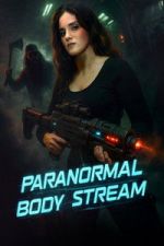 Watch Paranormal Body Stream Movie4k