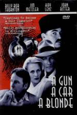 Watch A Gun a Car a Blonde Movie4k
