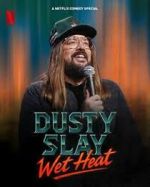 Watch Dusty Slay: Wet Heat Movie4k