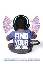 Watch Find Your Groove Movie4k