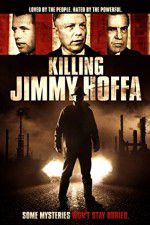 Watch Killing Jimmy Hoffa Movie4k