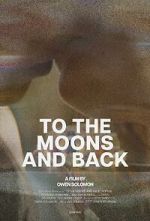 Watch To the Moons and Back (Short 2024) Movie4k