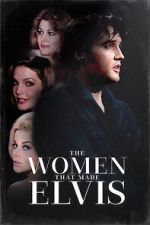 Watch The Women that Made Elvis Movie4k