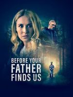 Watch Before Your Father Finds Us Movie4k