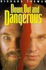 Watch Down Out & Dangerous Movie4k