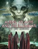 Watch Aliens, Atlantis and the Illuminati: The New America Movie4k