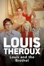 Watch Louis Theroux: Louis and the Brothel Movie4k