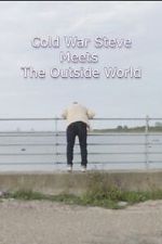 Watch Cold War Steve Meets the Outside World Movie4k