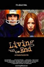Watch Living \'til the End Movie4k