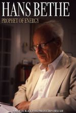 Watch Hans Bethe: Prophet of Energy Movie4k