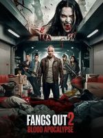 Watch Fangs Out: Blood Apocalypse Movie4k