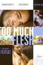 Watch Too Much Flesh Movie4k