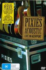 Watch Pixies Acoustic Live in Newport Movie4k