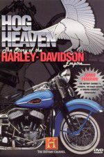 Watch Hog Heaven: The Story of the Harley Davidson Empire Movie4k