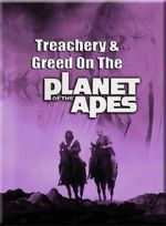 Watch Treachery and Greed on the Planet of the Apes Movie4k