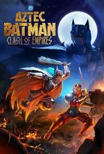 Watch Aztec Batman: Clash of Empires Movie4k