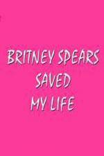 Watch Britney Spears Saved My Life Movie4k