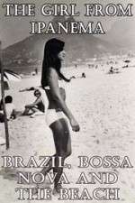 Watch The Girl from Ipanema: Brazil, Bossa Nova and the Beach Movie4k