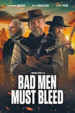 Watch Bad Men Must Bleed Movie4k