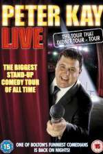 Watch Peter Kay: The Tour That Didn\'t Tour Tour Movie4k