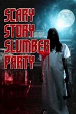 Watch Scary Story Slumber Party Movie4k