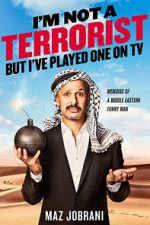 Watch Maz Jobrani: I\'m Not a Terrorist, But I\'ve Played One on TV Movie4k