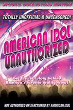 Watch American Idol: Unauthorized Movie4k