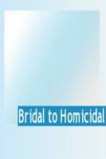 Watch Bridal To Homicidal Movie4k