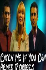 Watch Catch Me If You Can  Armed Robbers Movie4k