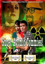 Watch Super Atomic Commies! Movie4k