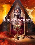 Watch Bible Secrets: The Ark, the Grail, End Times and Time Travel Movie4k