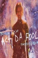 Watch Act Da Fool Movie4k